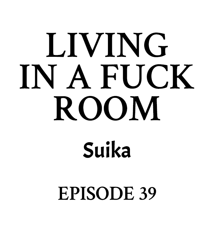 Living in a Fuck Room - Chapter 39 [photo 1] - MangaPorn