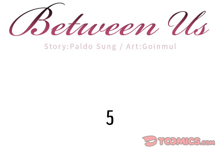 Between Us (Goinmul) - Chapter 5 [photo 2] - MangaPorn