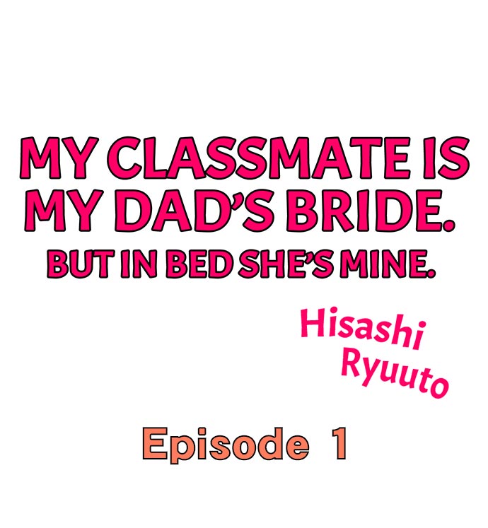 My Classmate is My Dad’s Bride, But in Bed She’s Mine - Chapter 1 [photo 1] - MangaPorn
