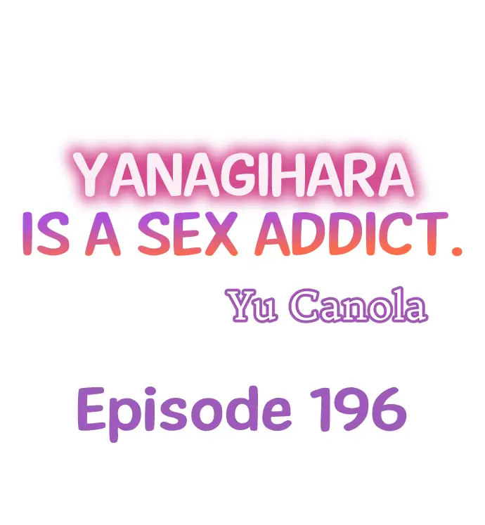 Yanagihara Is a Sex Addict - Chapter 196 [photo 1] - MangaPorn