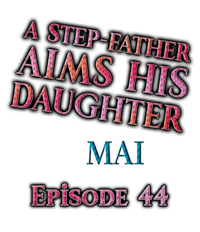 A Step-Father Aims His Daughter - Chapter 44 [photo 1] - MangaPorn