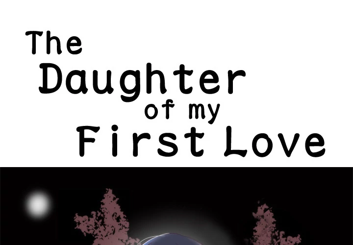 The Daughter of My First Love - Chapter 6 [photo 1] - MangaPorn