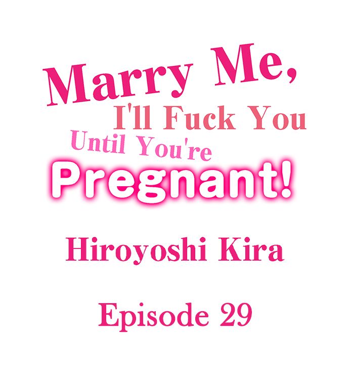 Marry Me, I’ll Fuck You Until You’re Pregnant! - Chapter 29 [photo 1] - MangaPorn