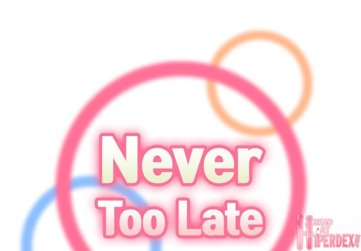 Never Too Late - Chapter 28 [photo 2] - MangaPorn