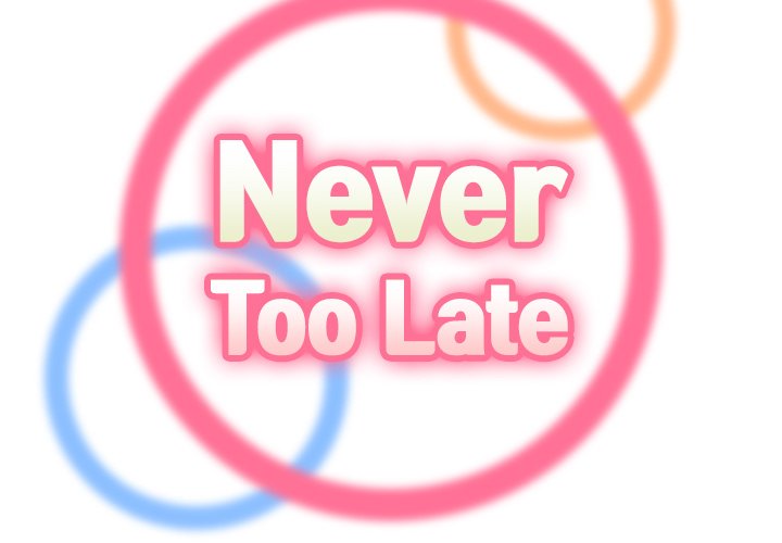 Never Too Late - Chapter 46 [photo 2] - MangaPorn