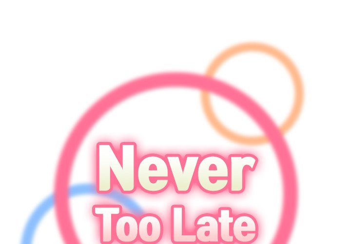 Never Too Late - Chapter 51 [photo 2] - MangaPorn