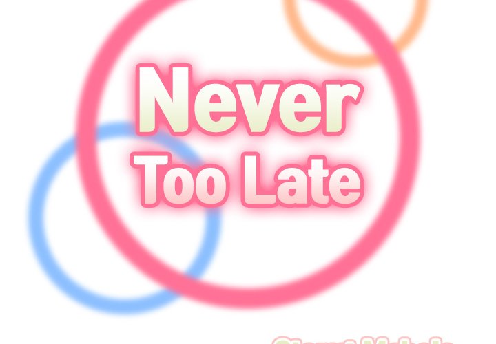 Never Too Late - Chapter 53 [photo 2] - MangaPorn