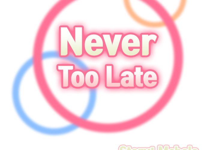 Never Too Late - Chapter 57 [photo 2] - MangaPorn