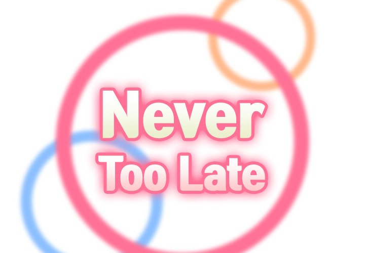 Never Too Late - Chapter 67 [photo 2] - MangaPorn