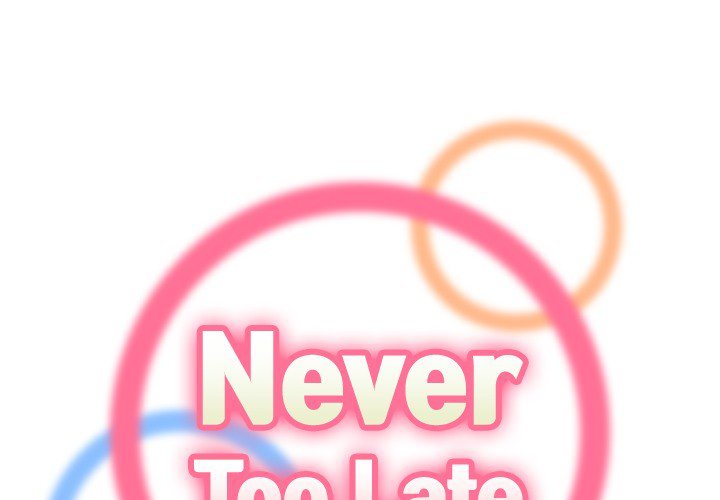 Never Too Late - Chapter 70 [photo 2] - MangaPorn