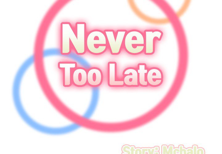 Never Too Late - Chapter 73 [photo 2] - MangaPorn