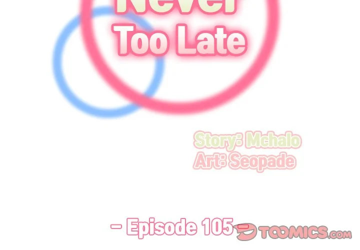 Never Too Late - Chapter 105 [photo 2] - MangaPorn