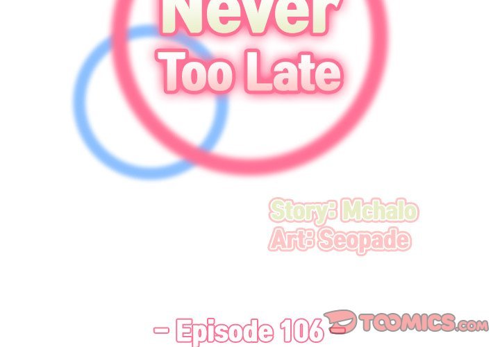 Never Too Late - Chapter 106 [photo 2] - MangaPorn