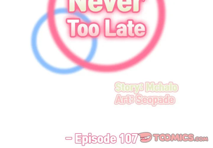 Never Too Late - Chapter 107 [photo 2] - MangaPorn