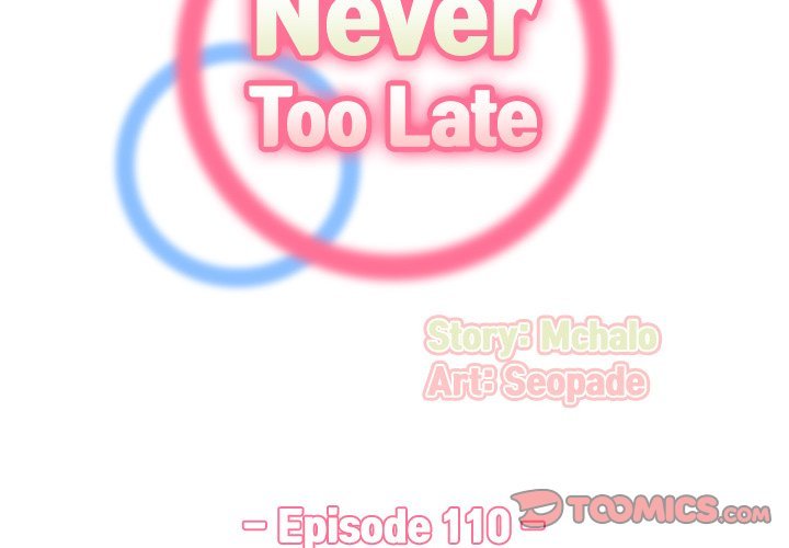 Never Too Late - Chapter 110 [photo 2] - MangaPorn