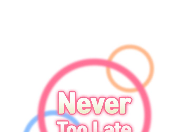 Never Too Late - Chapter 122 [photo 1] - MangaPorn