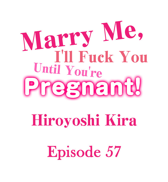 Marry Me, I’ll Fuck You Until You’re Pregnant! - Chapter 57 [photo 1] - MangaPorn