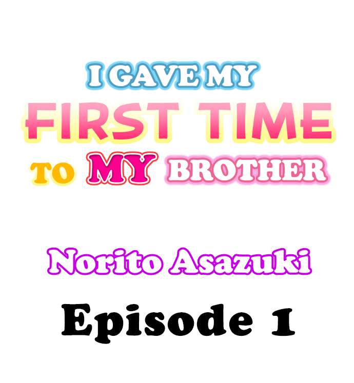 I Gave My First Time to My Brother - Chapter 1 [photo 1] - MangaPorn