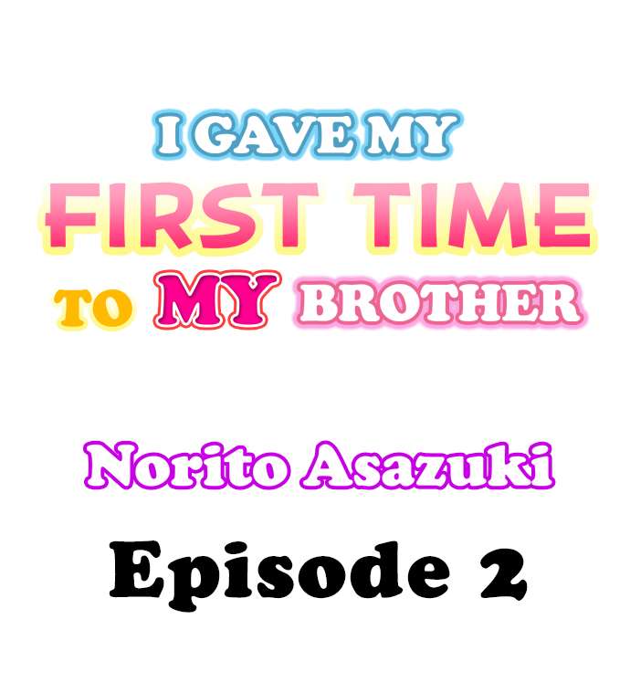 I Gave My First Time to My Brother - Chapter 2 [photo 1] - MangaPorn