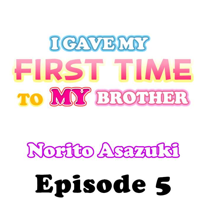 I Gave My First Time to My Brother - Chapter 5 [photo 1] - MangaPorn