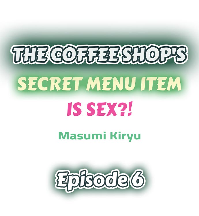 The Coffee Shop’s Secret Menu Item is Sex?! - Chapter 6 [photo 1] - MangaPorn