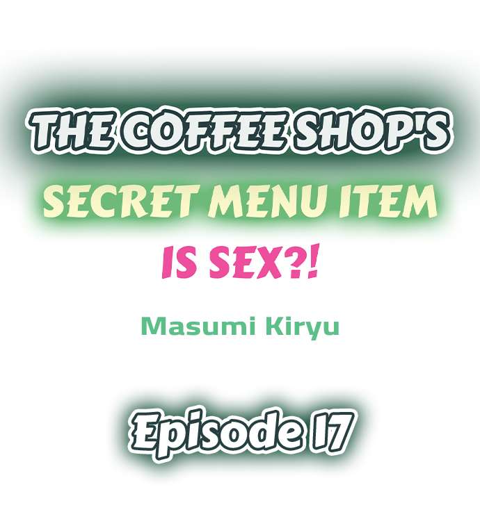 The Coffee Shop’s Secret Menu Item is Sex?! - Chapter 17 [photo 1] - MangaPorn