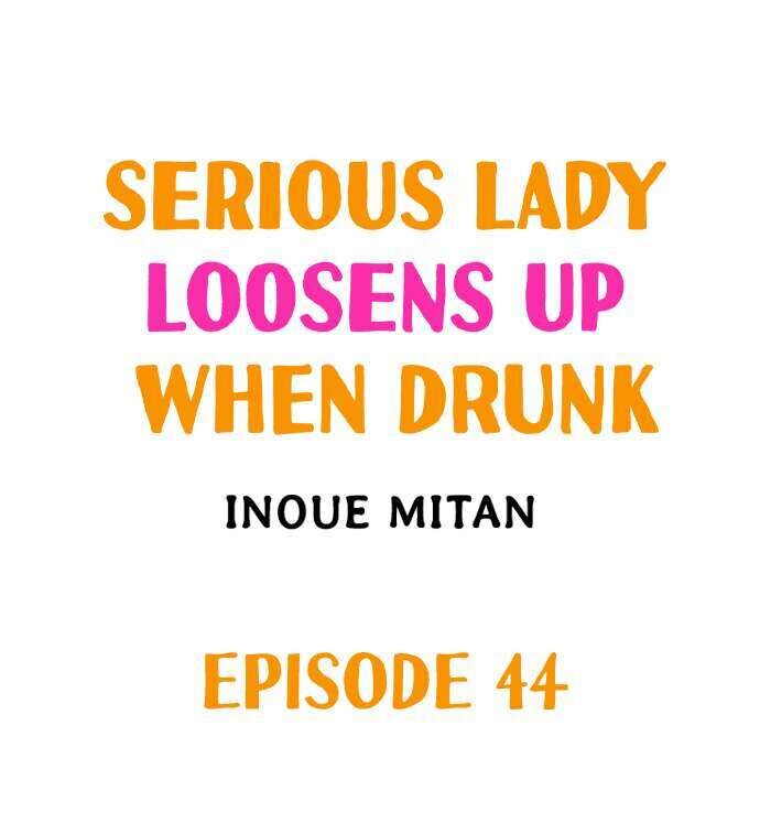 Serious Lady Loosens Up When Drunk - Chapter 44 [photo 1] - MangaPorn