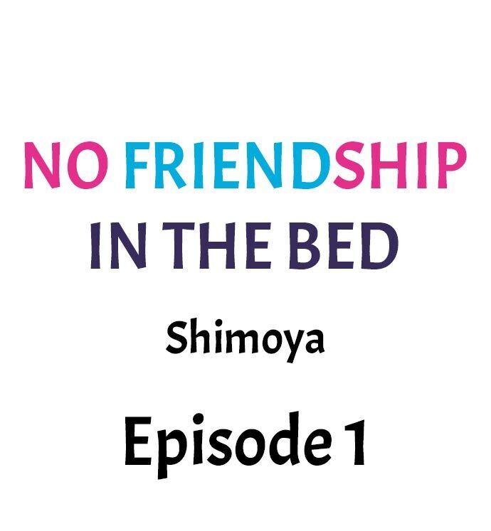 No Friendship in The Bed - Chapter 1 [photo 1] - MangaPorn