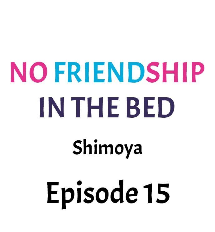 No Friendship in The Bed - Chapter 15 [photo 1] - MangaPorn