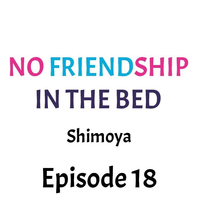 No Friendship in The Bed - Chapter 18 [photo 1] - MangaPorn