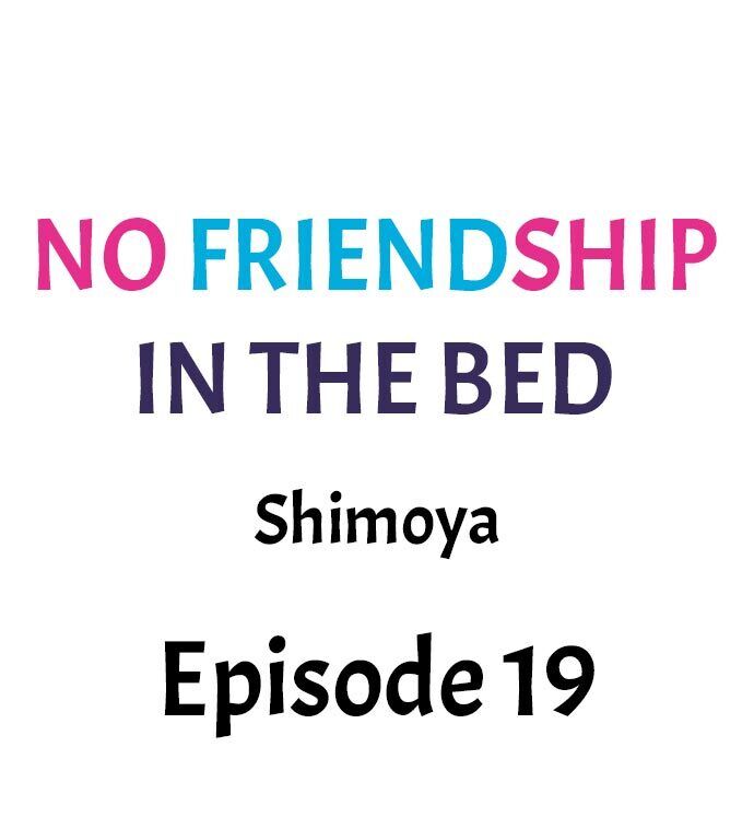 No Friendship in The Bed - Chapter 19 [photo 1] - MangaPorn