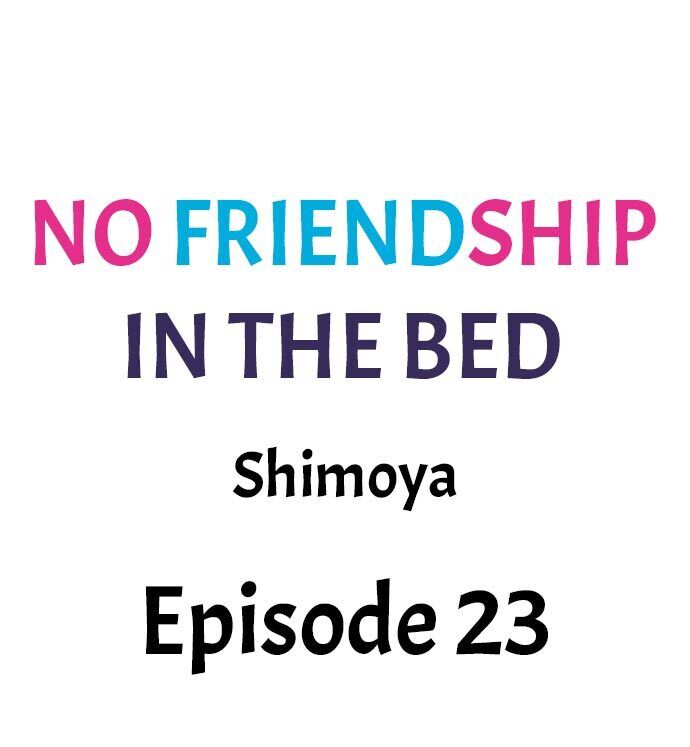 No Friendship in The Bed - Chapter 23 [photo 1] - MangaPorn