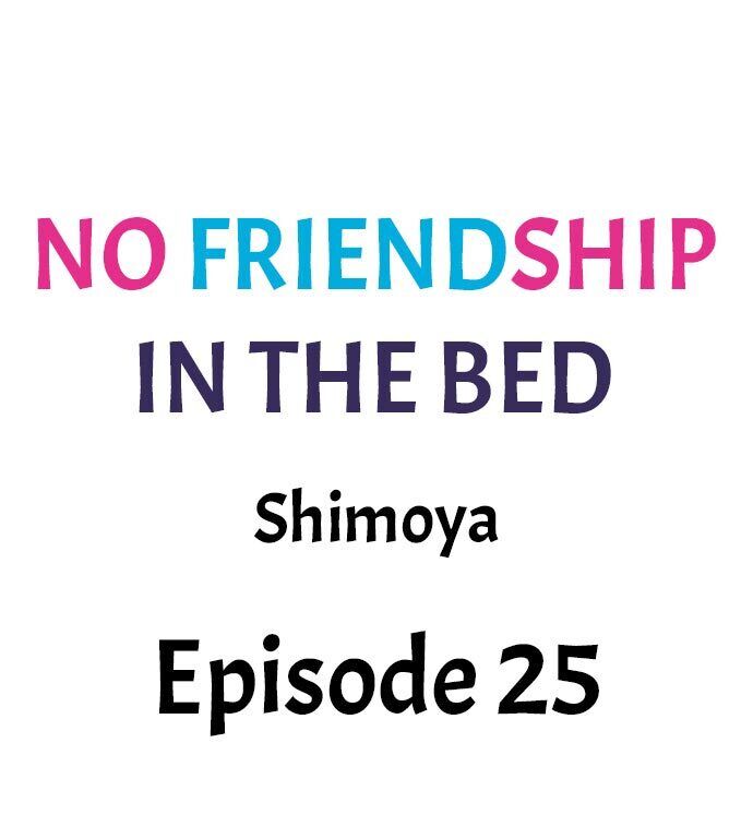 No Friendship in The Bed - Chapter 25 [photo 1] - MangaPorn
