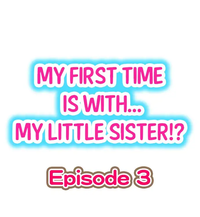 My First Time is with… My Little Sister!? - Chapter 3 [photo 1] - MangaPorn