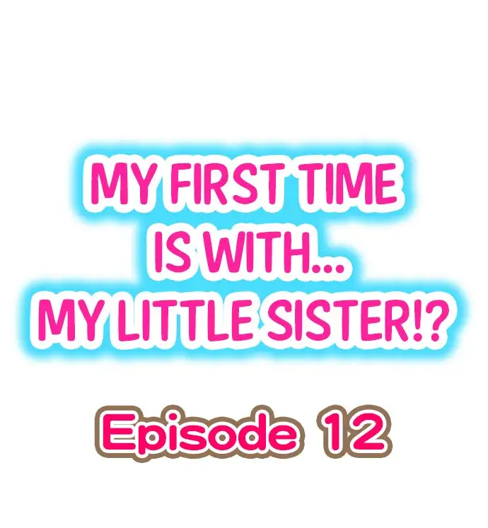 My First Time is with… My Little Sister!? - Chapter 12 [photo 1] - MangaPorn