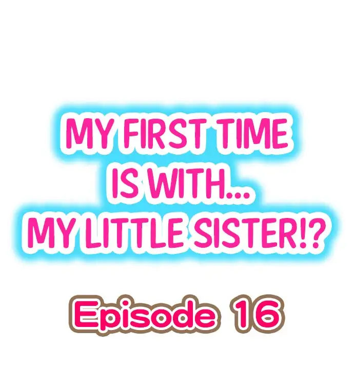 My First Time is with… My Little Sister!? - Chapter 16 [photo 1] - MangaPorn
