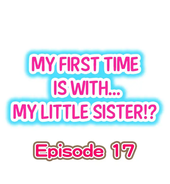 My First Time is with… My Little Sister!? - Chapter 17 [photo 1] - MangaPorn