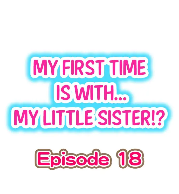 My First Time is with… My Little Sister!? - Chapter 18 [photo 1] - MangaPorn