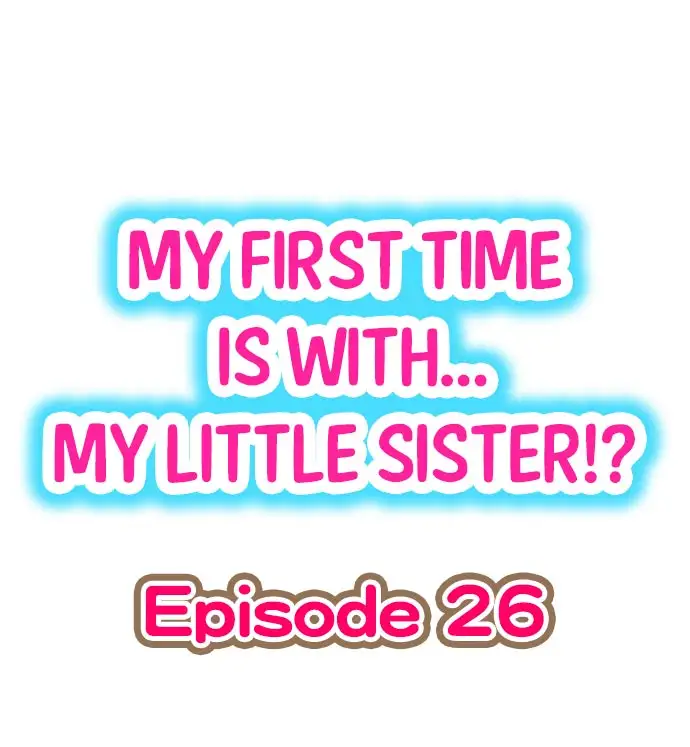 My First Time is with… My Little Sister!? - Chapter 26 [photo 1] - MangaPorn