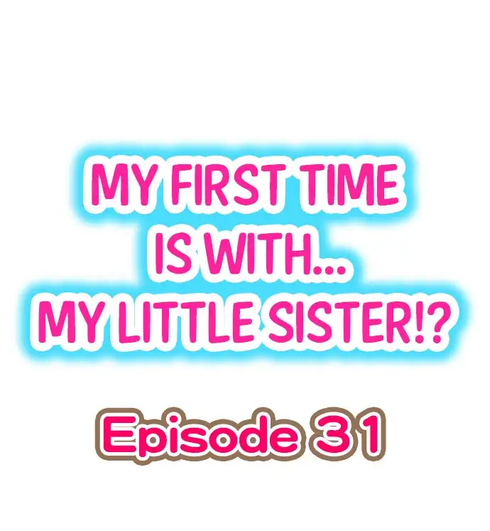 My First Time is with… My Little Sister!? - Chapter 31 [photo 1] - MangaPorn