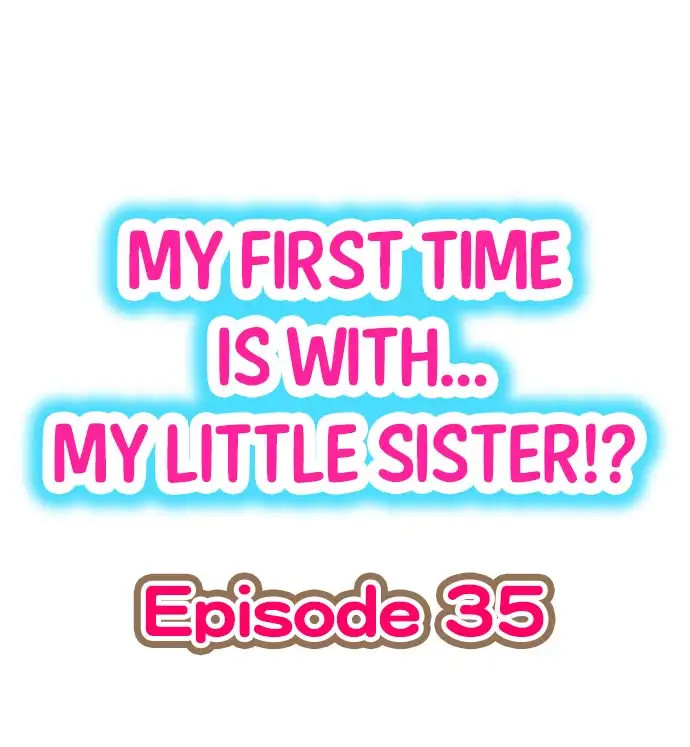 My First Time is with… My Little Sister!? - Chapter 35 [photo 1] - MangaPorn