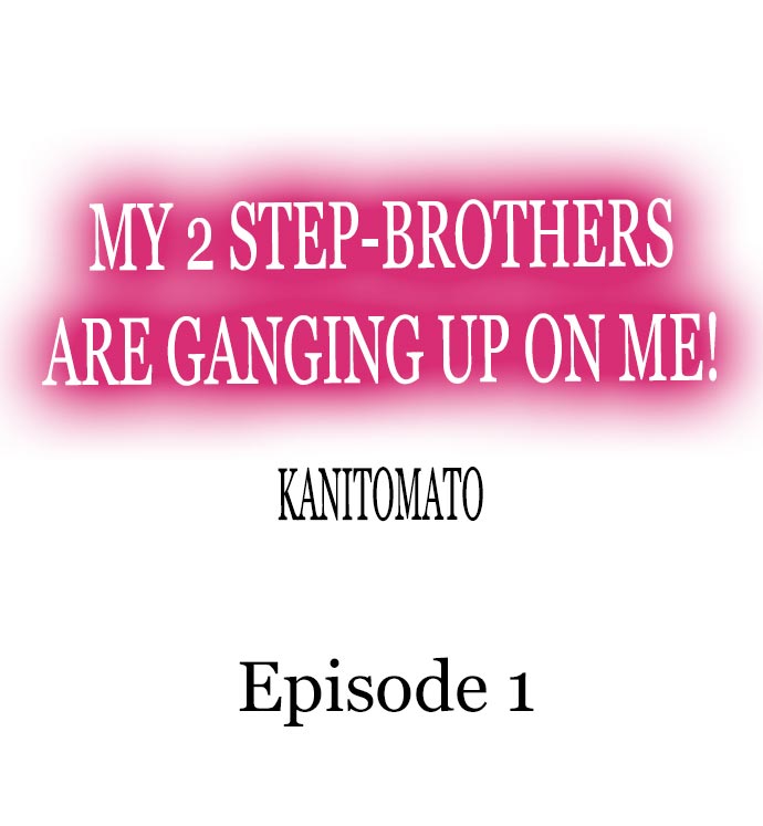 My 2 Step-Brothers are Ganging Up on Me! - Chapter 1 [photo 1] - MangaPorn