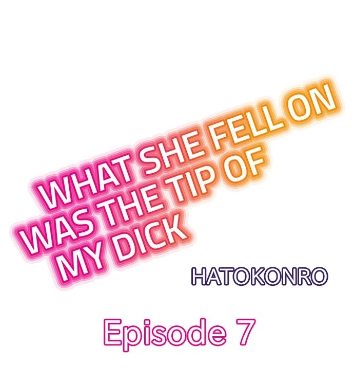 What She Fell On Was the Tip of My Dick - Chapter 7 [photo 1] - MangaPorn