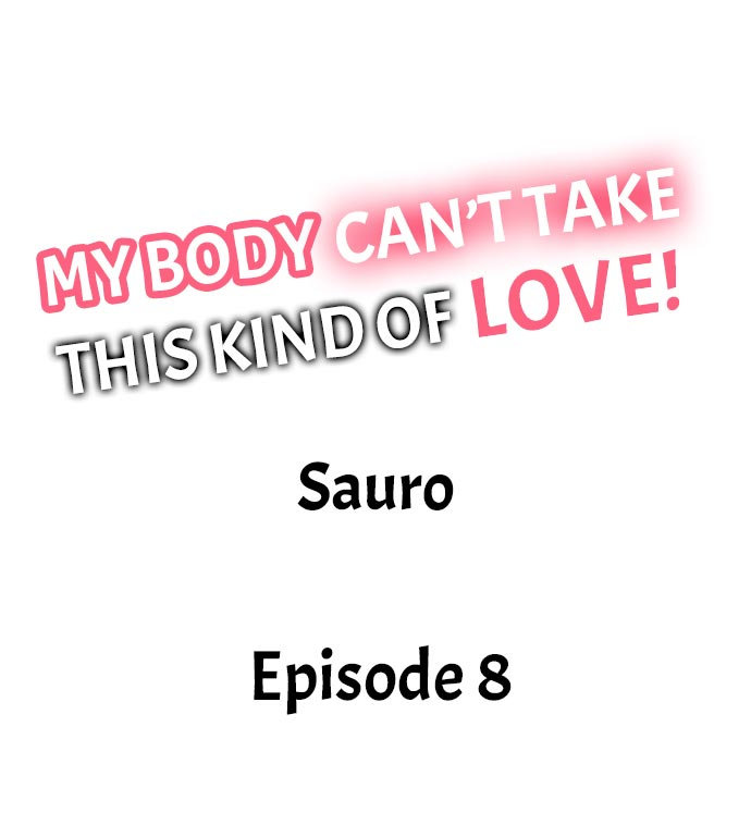 My Body Can’t Take This Kind of Love - Chapter 8 [photo 1] - MangaPorn