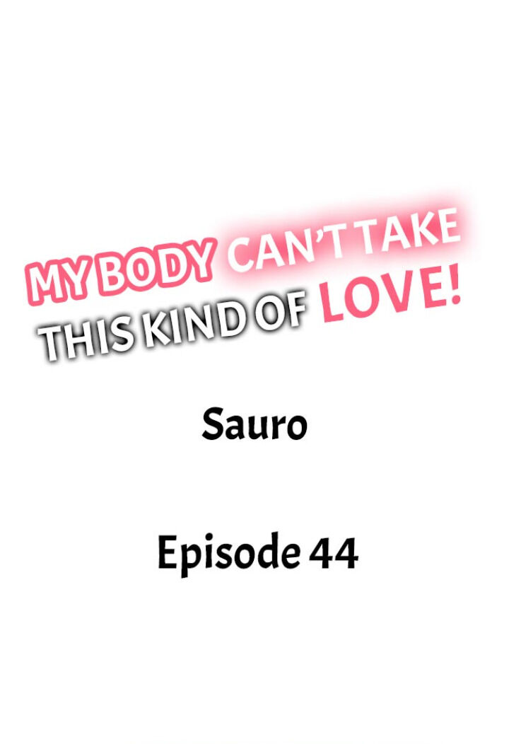 My Body Can’t Take This Kind of Love - Chapter 44 [photo 1] - MangaPorn