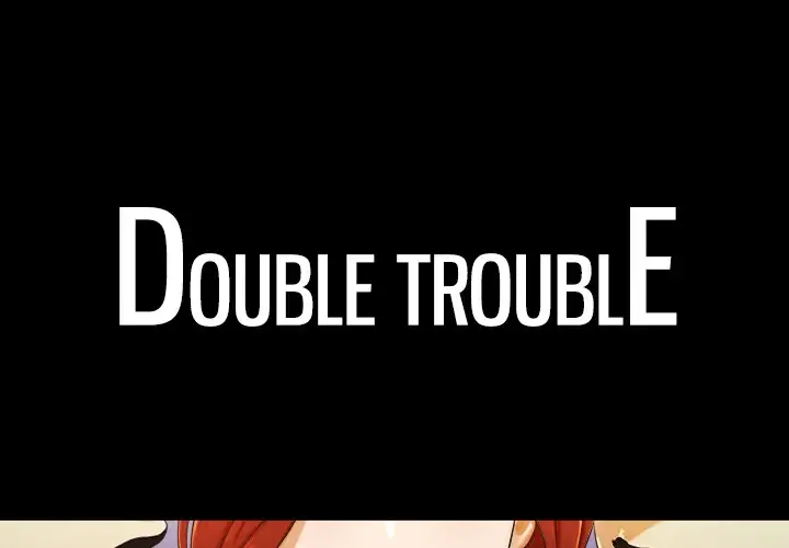 Double Trouble - Chapter 4 [photo 1] - MangaPorn
