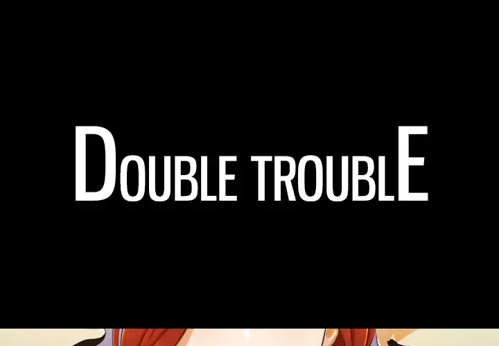 Double Trouble - Chapter 5 [photo 1] - MangaPorn