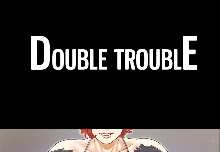 Double Trouble - Chapter 18 [photo 1] - MangaPorn