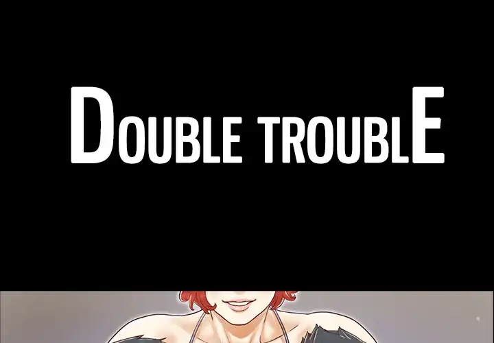 Double Trouble - Chapter 19 [photo 1] - MangaPorn