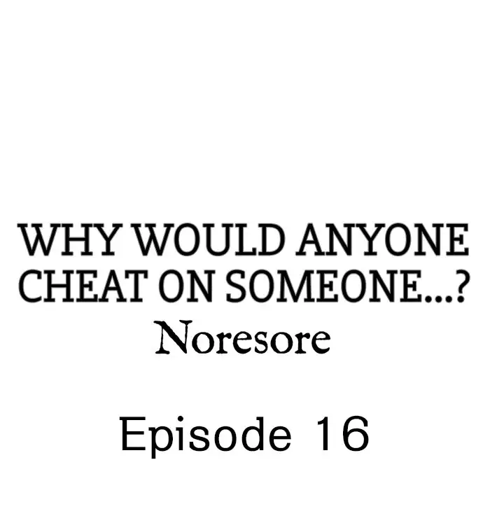 Why Would Anyone Cheat on Someone…? - Chapter 16 [photo 1] - MangaPorn